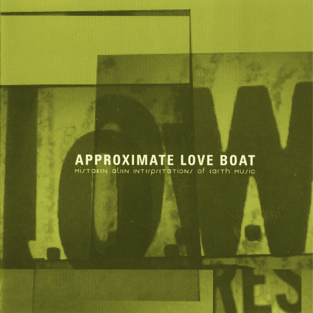 Approximate Love Boat - mistaken alien interpretations of earth music (1.1) cover art