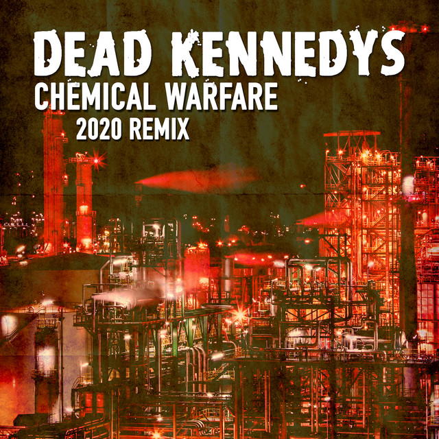 Chemical Warfare (2020 Mix) by Dead Kennedys