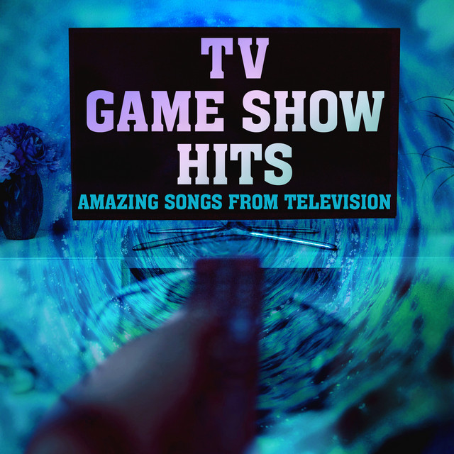 TV Game Show Hits - Amazing Songs from Television - Compilation by ...