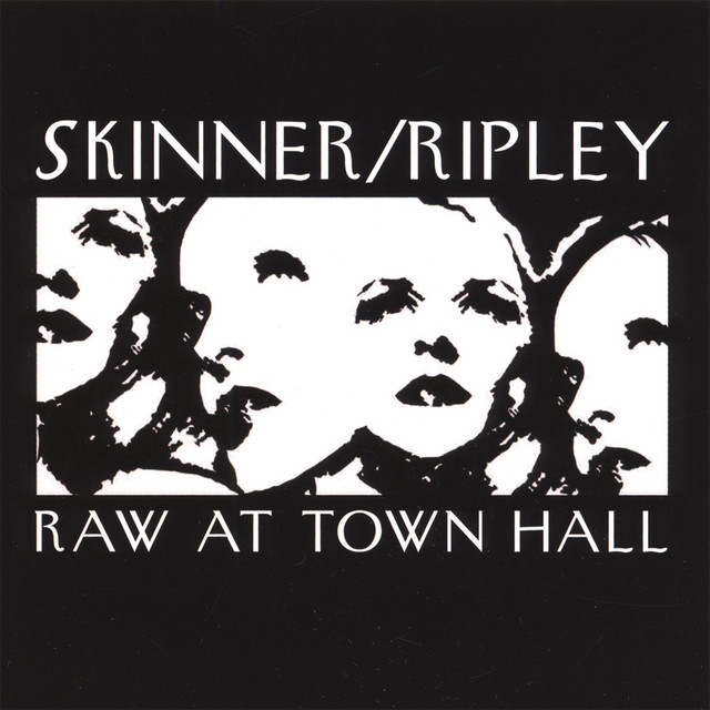 Ripley, Skinner: Raw At Town Hall cover art