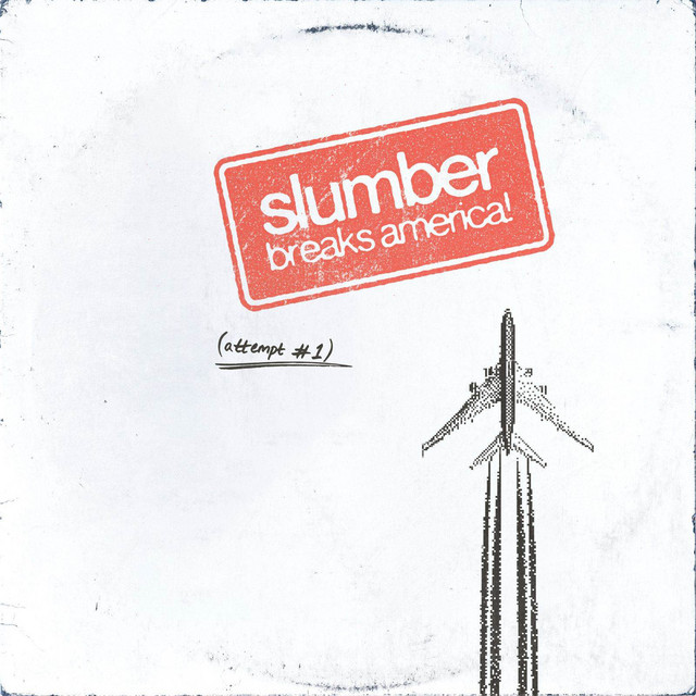 Listen to Slumber Breaks America! (Attempt #1) - EP by Slumber | Spotify