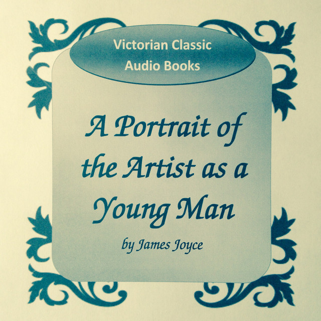 A Portrait of the Artist as a Young Man - Album by James Joyce