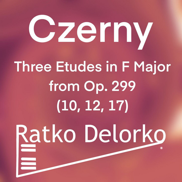 Three Etudes in F Major, Op. 299: No. 10 - No. 12 - No. 17