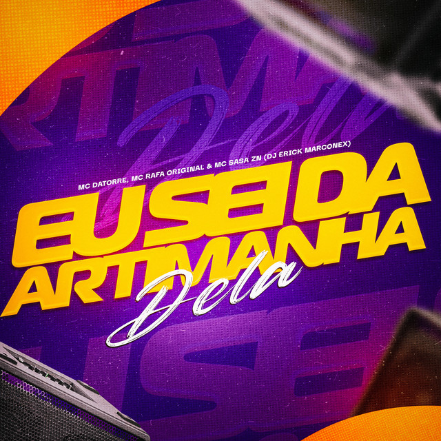 DJ ERICK MARCONEX, Mc Datorre, MC Rafa Original, Mc Sasa Zn – Eu Sei da Artimanha Dela