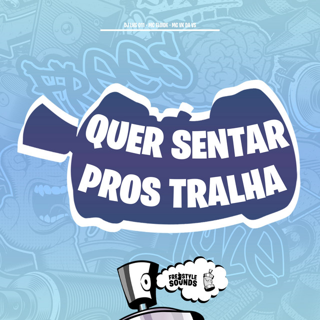 Quer Sentar Pros Tralha