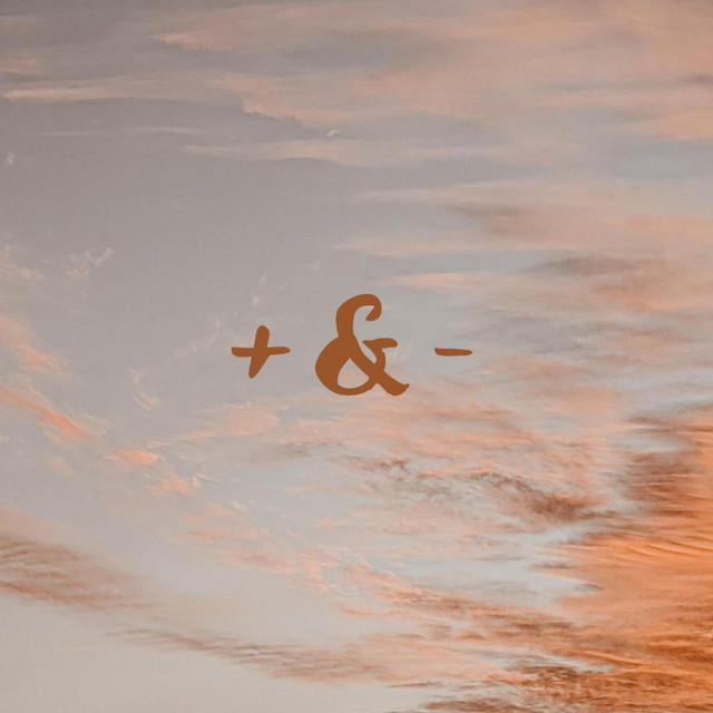 + & -