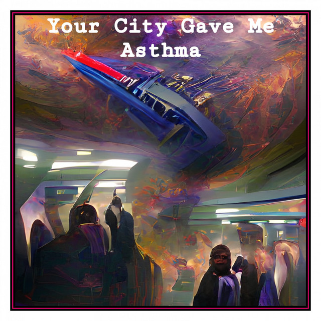 Your City Gave Me Asthma cover art