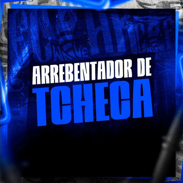  – Arrebentador de Tcheca