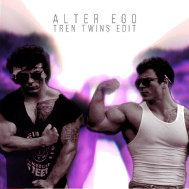 Alter Ego (Tren Twins Edit)