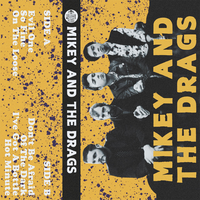Mikey And The Drags