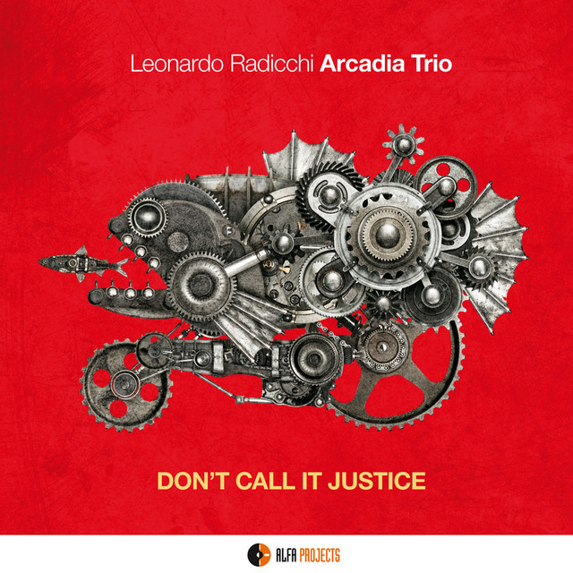 Don't Call It Justice — Leonardo Radicchi Arcadia Trio