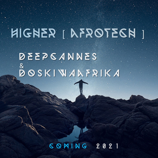 DeepCannes feat. DoskiWaAfrika - Higher Afrotech