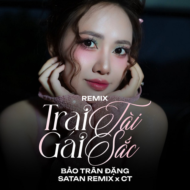 Trai Tài Gái Sắc (Remix)