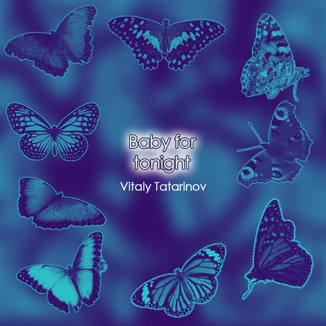 Обкладинка: Baby for Tonight — Vitaly Tatarinov