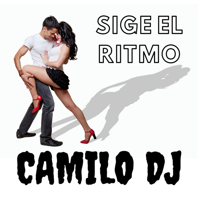Sige El Ritmo - Album by Camilo Dj | Spotify