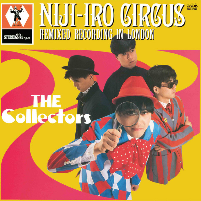ザ・コレクターズ　虹色サーカス団　アナログ 虹色サーカス団（2016 REMIXED RECORDING） - Album by THE COLLECTORS