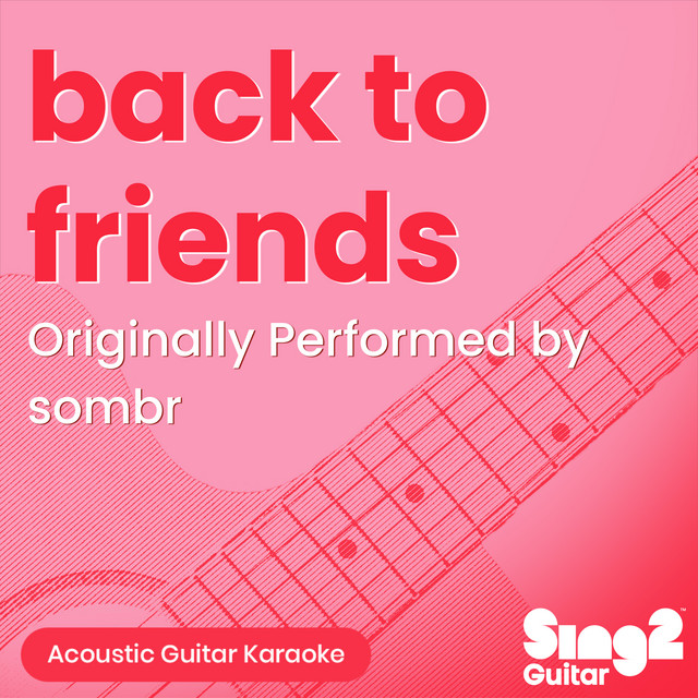 back to friends (Originally Performed by sombr) - Acoustic Guitar Karaoke