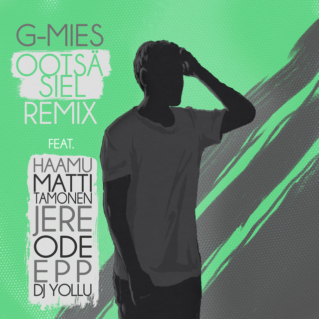 Ootsä siel (feat. Haamu, Matti Tamonen, Jere, ODE, EPP & DJ Yollu) - Remix