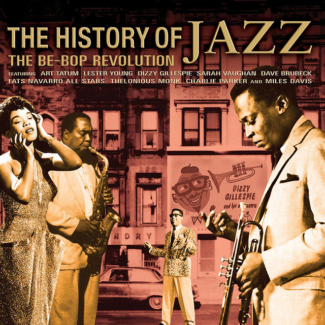 The History of Jazz: The Be-Bop Revolution - Compilation by