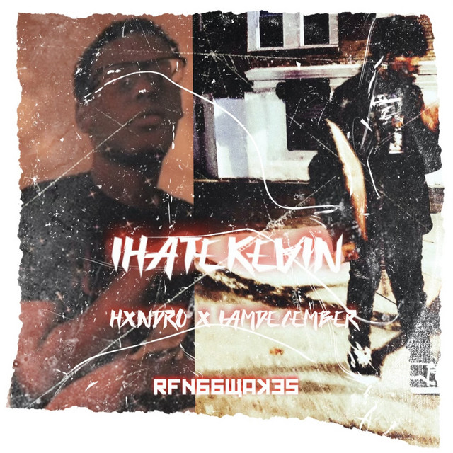 HXNDRO, iamdecember – ihatekevin