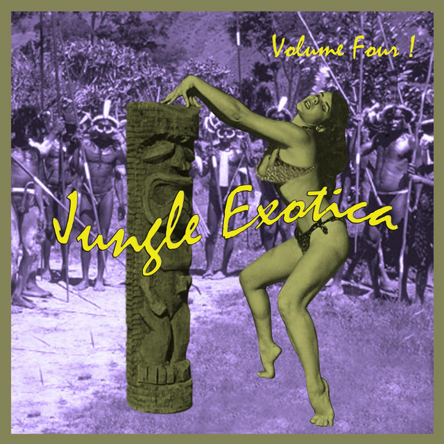 Jungle Exotica, Vol. 4 ‑「コンピレーション」by ヴァリアス
