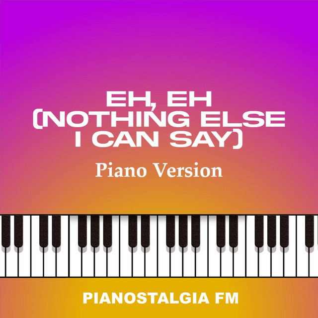 Eh, Eh (Nothing Else I Can Say) [Piano Version] - Single by ...
