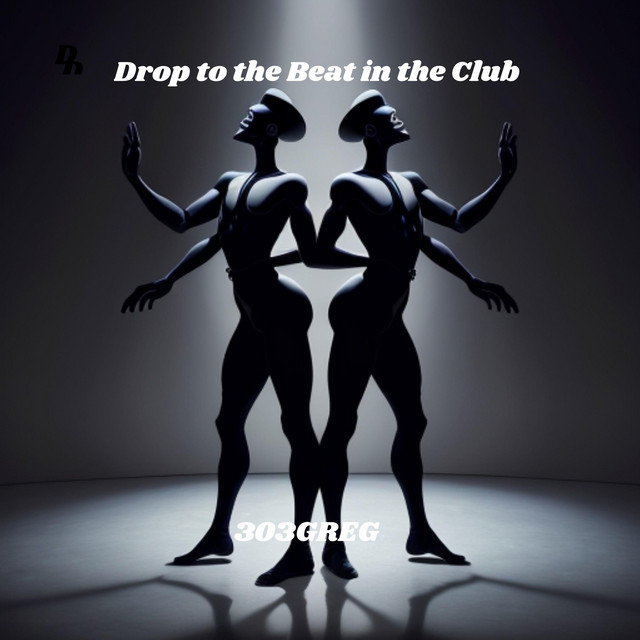303GREG – Drop To the Beat in the Club