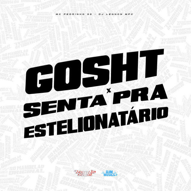 Gosht X Senta pra Estelionatário