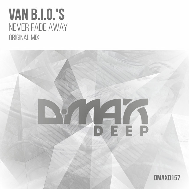 Обкладинка: Never Fade Away - Original Mix — Van B.I.O.'S