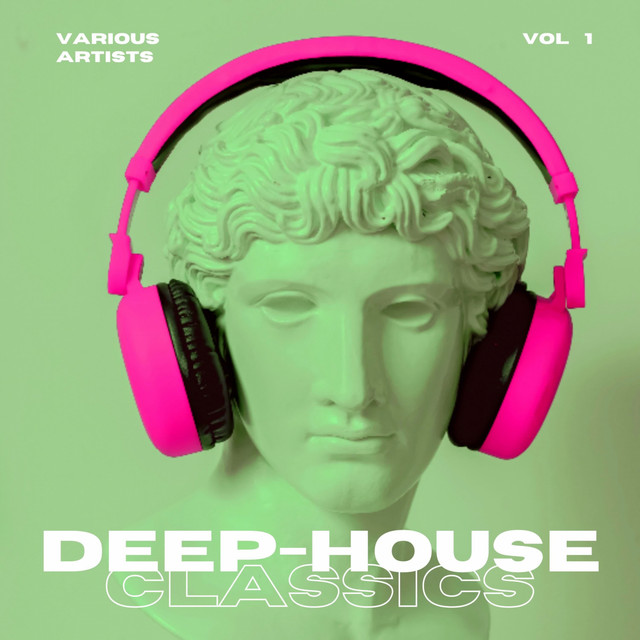 Deep-House Classics, Vol. 1 - Compilation by Various Artists | Spotify
