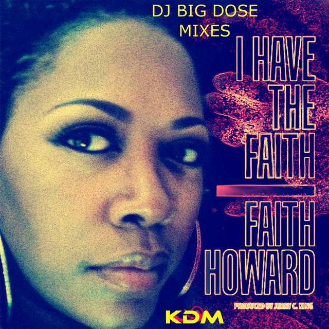 I Have The Faith (DJ Big Dose Remixes) cover art