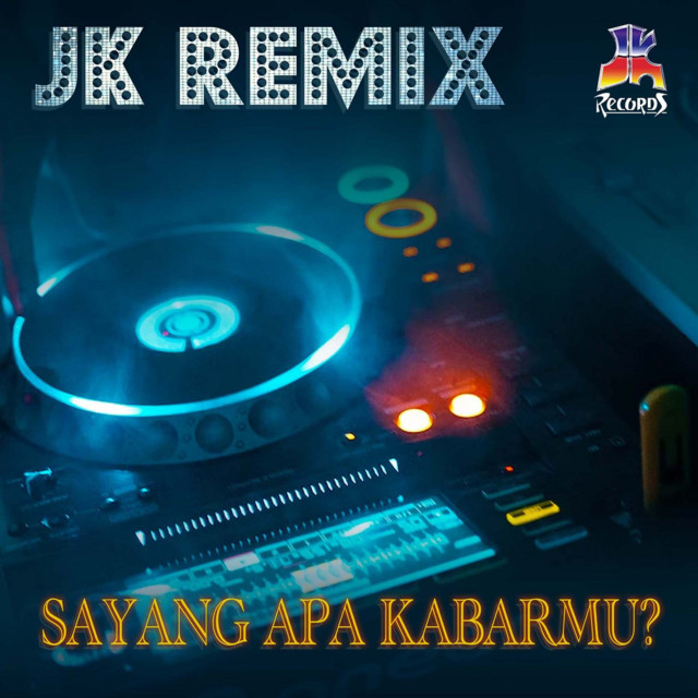 JK Remix : Sayang Apa Kabarmu cover art