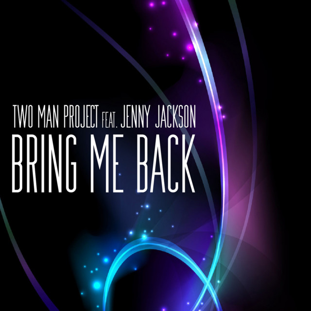 Bring Me Back - Single by Two Man Project | Spotify