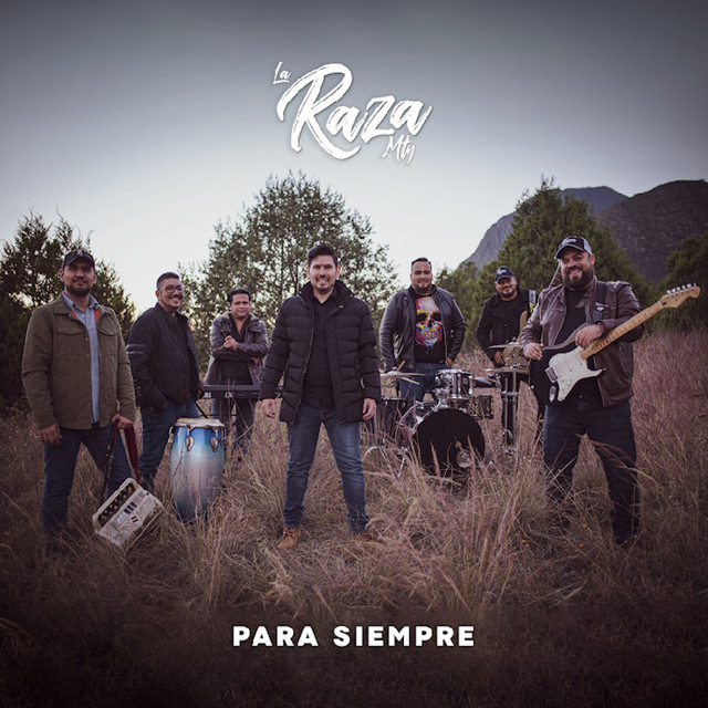 Para Siempre - música y letra de La Raza Mty | Spotify