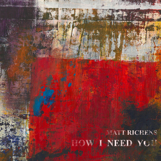 How I Need You - Single by Matt Richens | Spotify