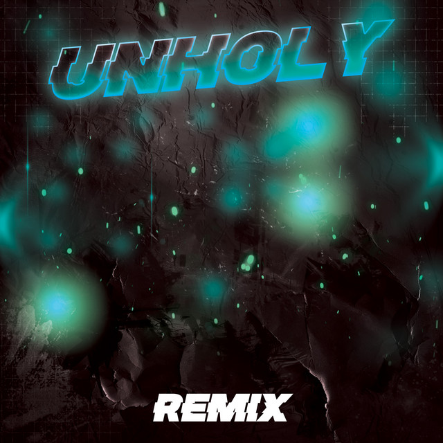 Unholy (Remix)