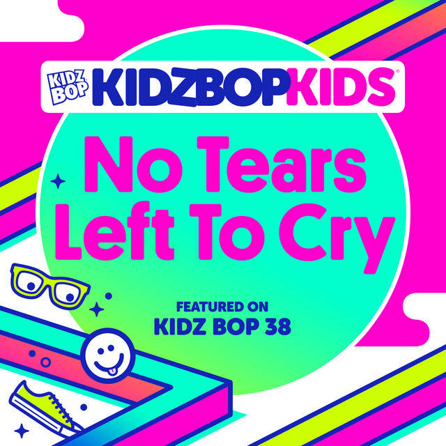 Kidz Bop No Tears Left To Cry
