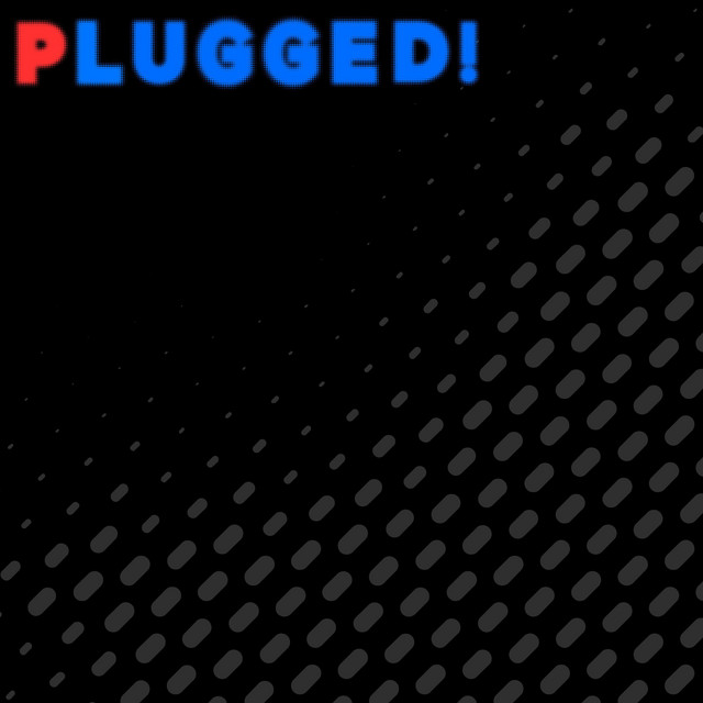 PLUGGED! cover art
