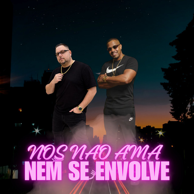 Nos Nao Ama Nem Se Envolve
