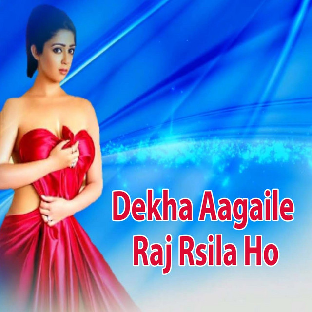 Dekha Aagaile Raj Rsila Ho - Single by Raj Rasila | Spotify