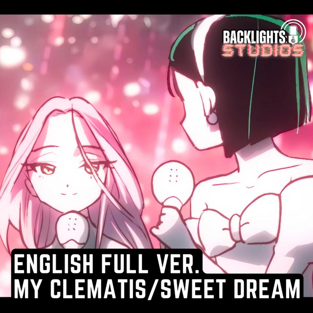 My Clematis / Sweet Dream (Backlights Studios) - Single by Backlights ...