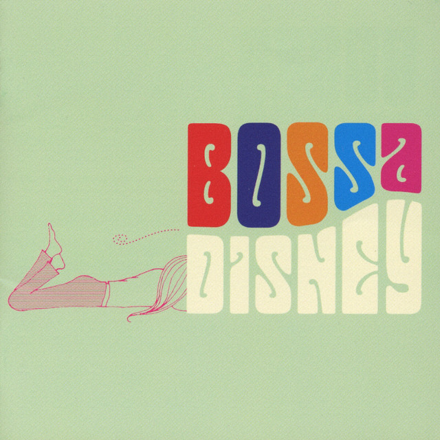 BOSSA DISNEY - Compilation by Various Artists | Spotify