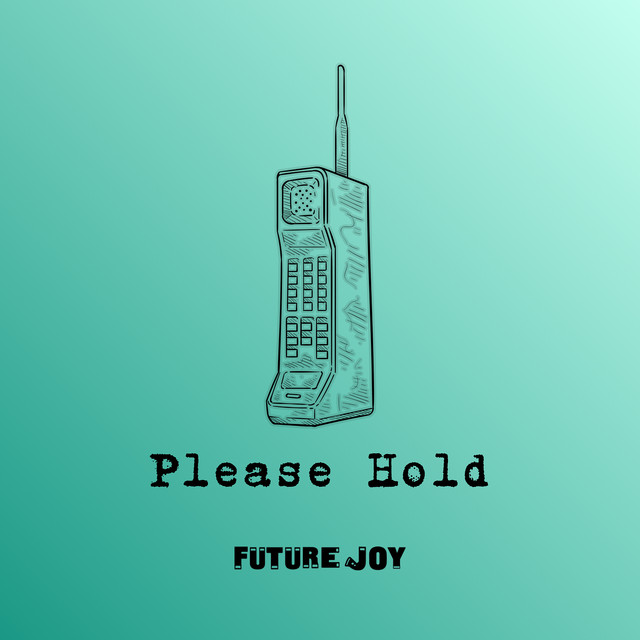 Please Hold