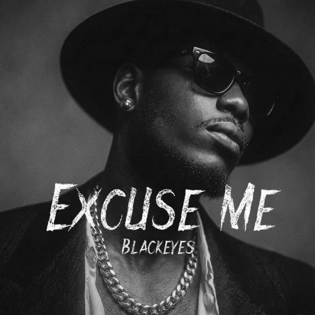 Excuse Me - Single by Blackeyes | Spotify