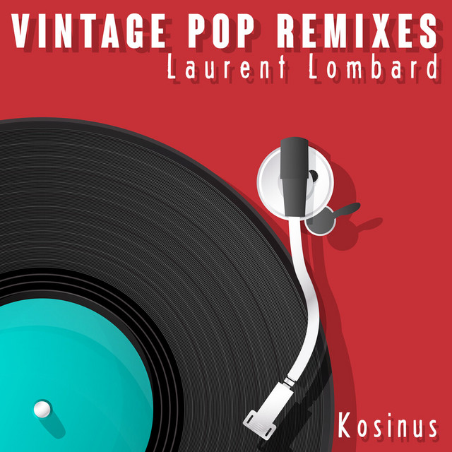 洋楽 LIVE FROM THE ARCHIVES RARE REMIXES Vintage Pop Remixes - Album by Laurent Lombard | Spotify