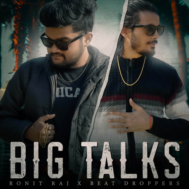Big Talks - Single by Ronit Raj | Spotify