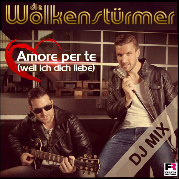 Amore per te (Weil ich dich liebe) [DJ Mix]