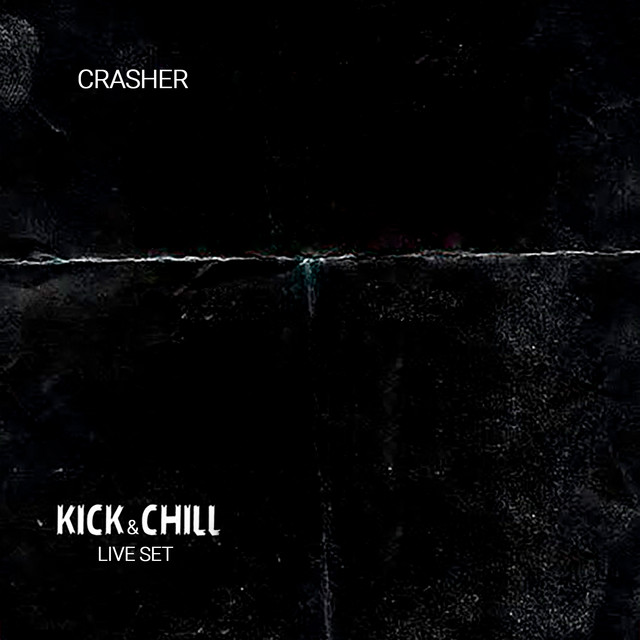 Обкладинка: Kick & Chill - Live set — Crasher