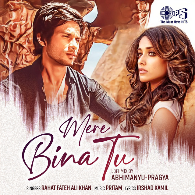 Mere Bina Tu (Lofi Mix) by Rahat Fateh Ali Khan