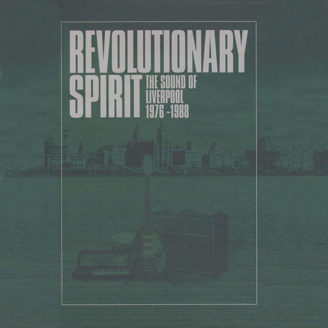 Revolutionary Spirit: The Sound Of Liverpool 1976-1988 cover